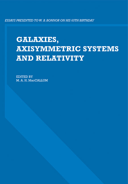 Galaxies, Axisymmetric Systems and Relativity; Essays Presented to W. B. Bonnor on his 65th Birthday (Paperback) 9780521281331
