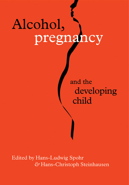 Alcohol, Pregnancy and the Developing Child (Paperback) 9780521282345