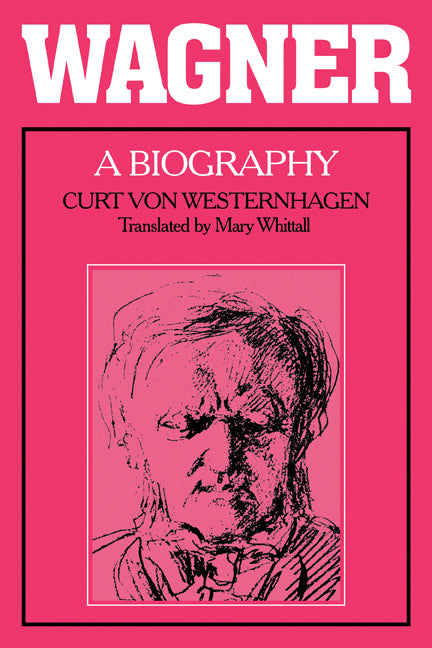 Wagner: A Biography (Paperback) 9780521282543