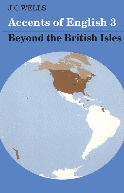 Accents of English: Volume 3; Beyond the British Isles (Paperback) 9780521285414