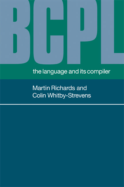 BCPL; The Language and its Compiler (Paperback) 9780521286817