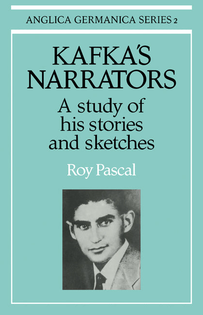 Kafka's Narrators; A Study of His Stories and Sketches (Paperback) 9780521287654