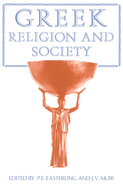 Greek Religion and Society (Paperback) 9780521287852