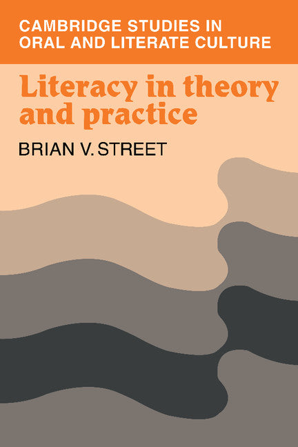Literacy in Theory and Practice (Paperback) 9780521289610