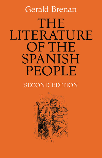 The Literature of the Spanish People; From Roman Times to the Present Day (Paperback) 9780521290432
