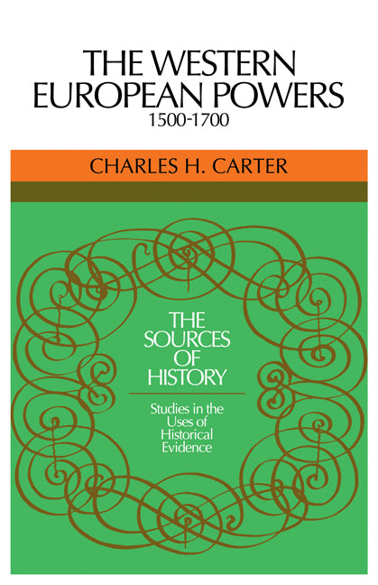 The Western European Powers, 1500–1700; Studies in the Uses of Historical Evidence (Paperback) 9780521291552