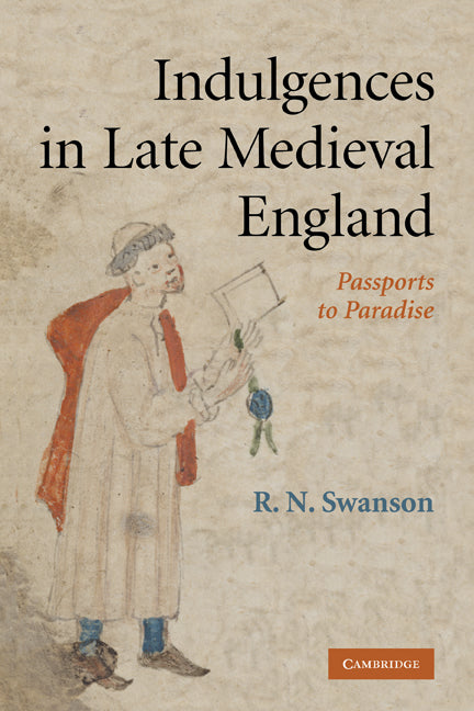 Indulgences in Late Medieval England; Passports to Paradise? (Paperback) 9780521293921