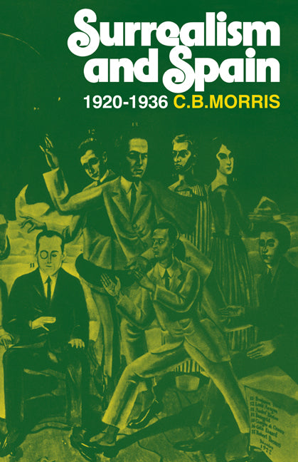 Surrealsm and Spain 1920—1936 (Paperback) 9780521294577