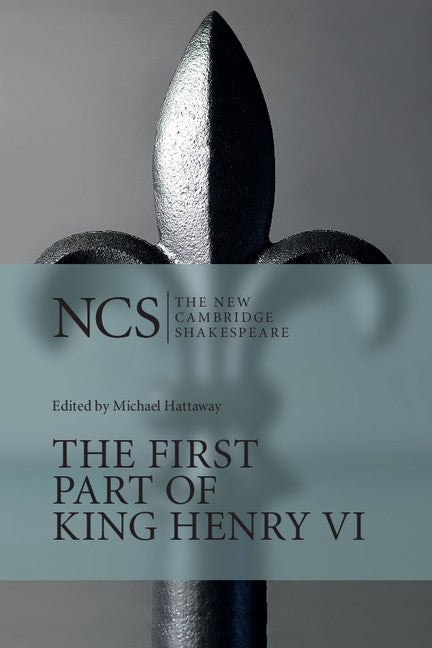 The First Part of King Henry VI (Paperback) 9780521296342
