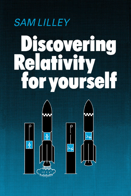 Discovering Relativity for Yourself (Paperback) 9780521297806