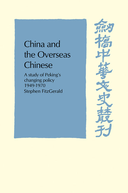 China and the Overseas Chinese; A Study of Peking's Changing Policy: 1949-1970 (Paperback) 9780521298100