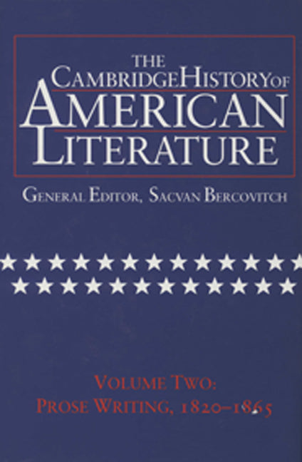 The Cambridge History of American Literature: Volume 2, Prose Writing 1820–1865 (Hardback) 9780521301060