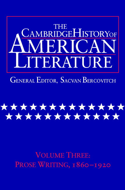 The Cambridge History of American Literature: Volume 3, Prose writing, 1860–1920 (Hardback) 9780521301077