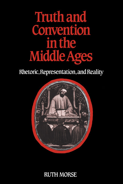 Truth and Convention in the Middle Ages; Rhetoric, Representation and Reality (Hardback) 9780521302111