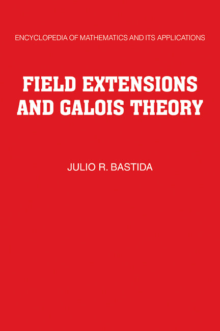 Field Extensions and Galois Theory (Hardback) 9780521302425