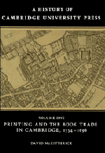 A History of Cambridge University Press: Volume 1, Printing and the Book Trade in Cambridge, 1534–1698 (Hardback) 9780521308014