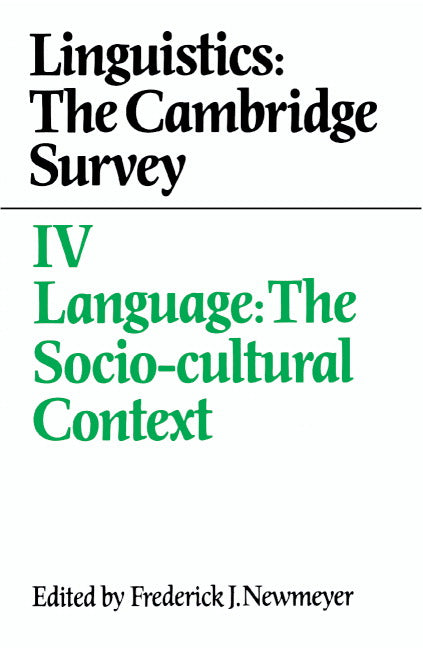 Linguistics: The Cambridge Survey: Volume 4, Language: The Socio-Cultural Context (Hardback) 9780521308342