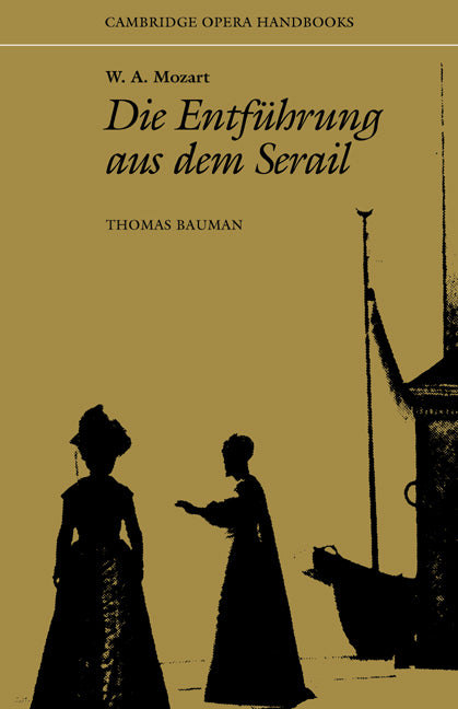 W. A. Mozart: Die Entführung aus dem Serail (Paperback) 9780521310604