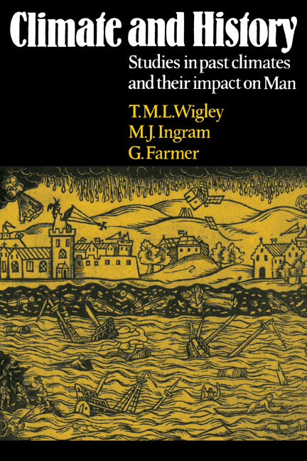 Climate and History; Studies in Past Climates and their Impact on Man (Paperback) 9780521312202