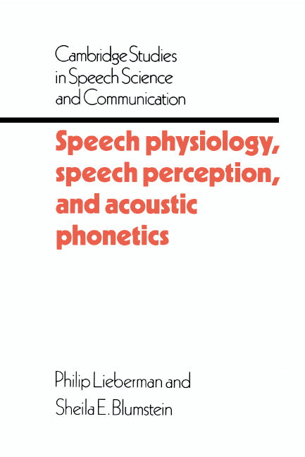 Speech Physiology, Speech Perception, and Acoustic Phonetics (Paperback) 9780521313575