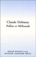 Claude Debussy: Pelléas et Mélisande (Paperback) 9780521314466