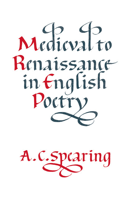 Medieval to Renaissance in English Poetry (Paperback) 9780521315333