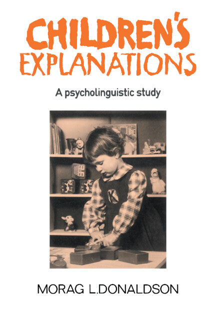 Children's Explanations; A Psycholinguistic Study (Hardback) 9780521320061