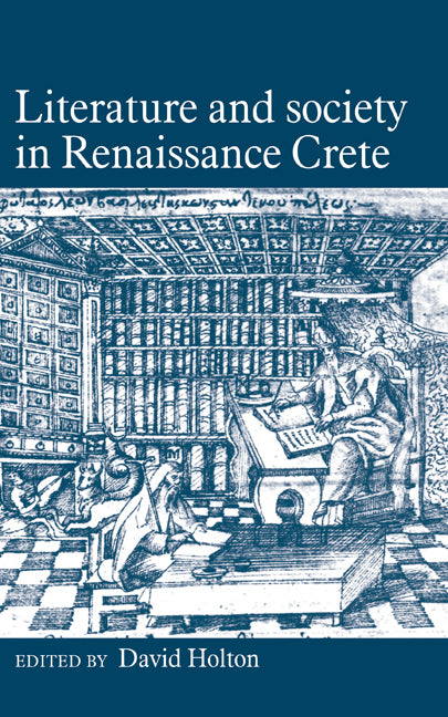 Literature and Society in Renaissance Crete (Hardback) 9780521325790