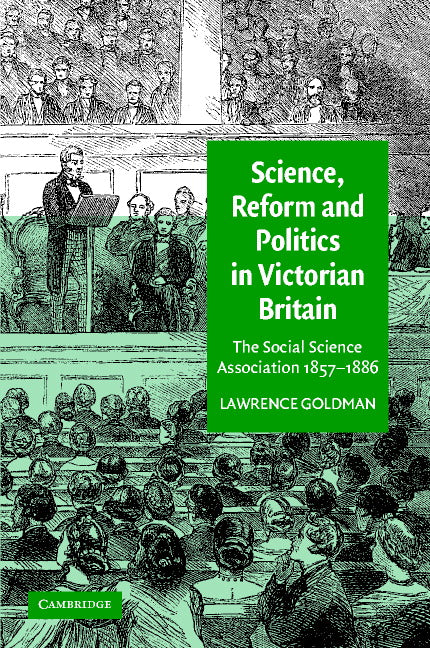 Science, Reform, and Politics in Victorian Britain; The Social Science Association 1857–1886 (Hardback) 9780521330534