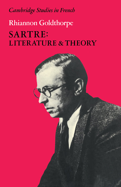 Sartre: Literature and Theory (Paperback) 9780521338783