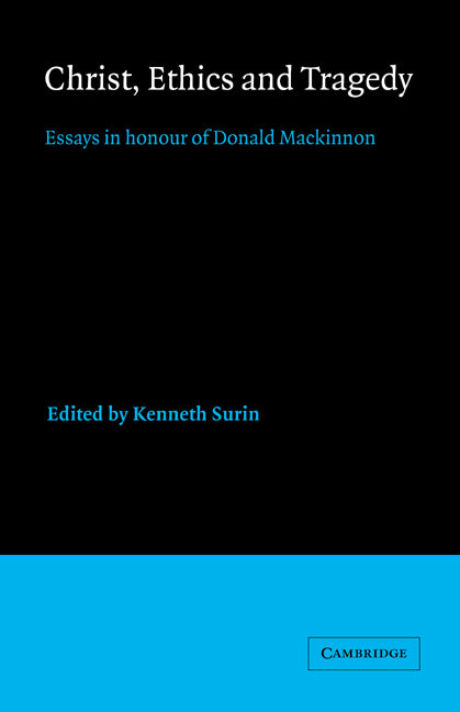Christ, Ethics and Tragedy; Essays in Honour of Donald MacKinnon (Hardback) 9780521341370