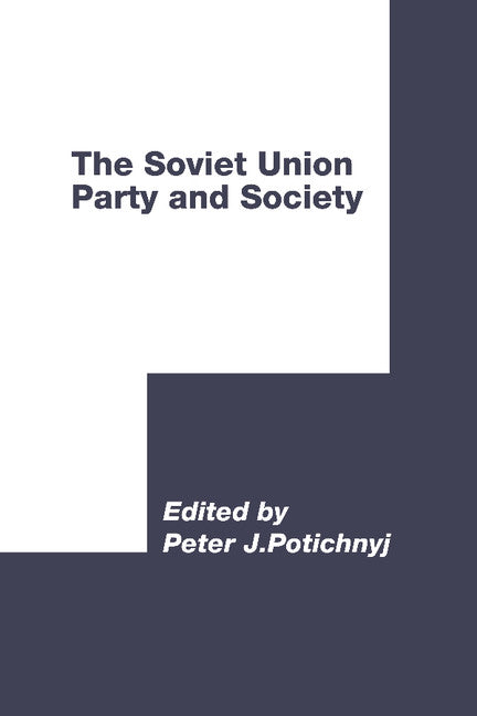 The Soviet Union: Party and Society (Hardback) 9780521344609