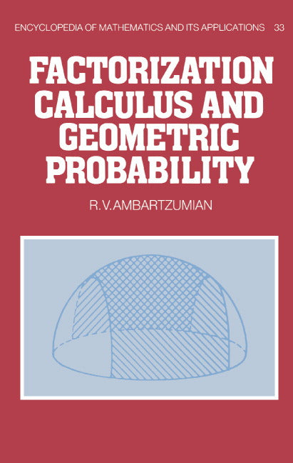 Factorization Calculus and Geometric Probability (Hardback) 9780521345354
