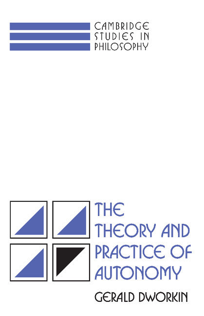 The Theory and Practice of Autonomy (Paperback) 9780521357678