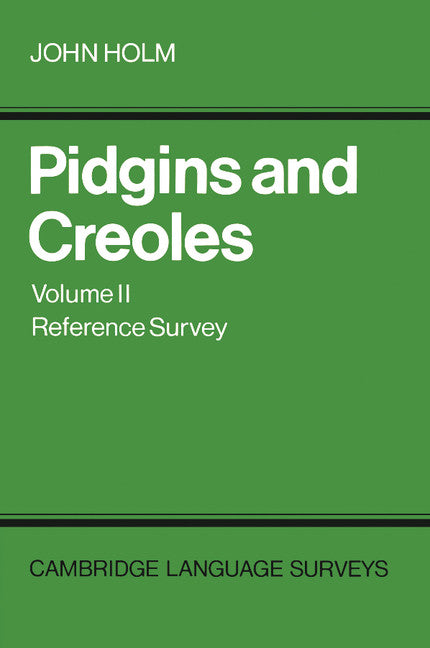 Pidgins and Creoles: Volume 2, Reference Survey (Paperback) 9780521359405