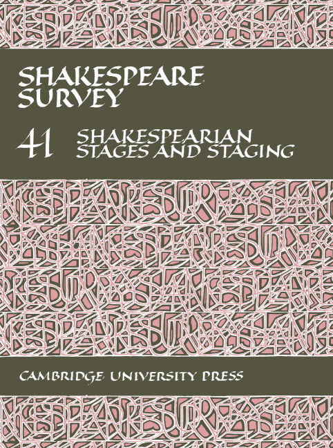 Shakespeare Survey: Volume 41, Shakespearian Stages and Staging (with a General Index to Volumes 31-40) (Hardback) 9780521360715