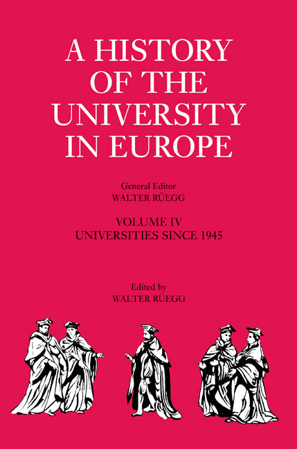 A History of the University in Europe: Volume 4, Universities since 1945 (Hardback) 9780521361088