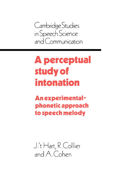 A Perceptual Study of Intonation; An Experimental-Phonetic Approach to Speech Melody (Hardback) 9780521366434