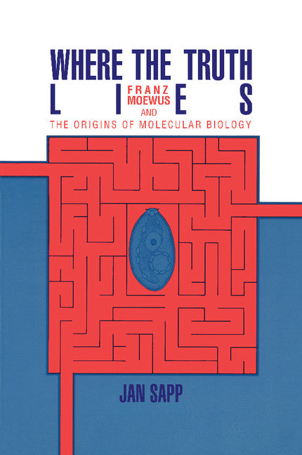 Where the Truth Lies; Franz Moewus and the Origins of Molecular Biology (Paperback) 9780521367516