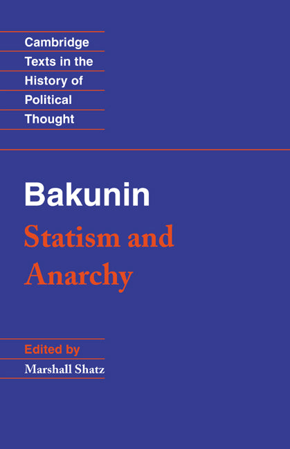 Bakunin: Statism and Anarchy (Paperback) 9780521369732
