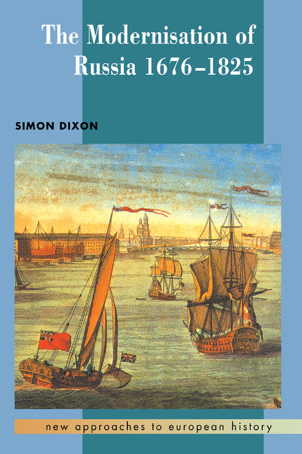 The Modernisation of Russia, 1676–1825 (Hardback) 9780521371001