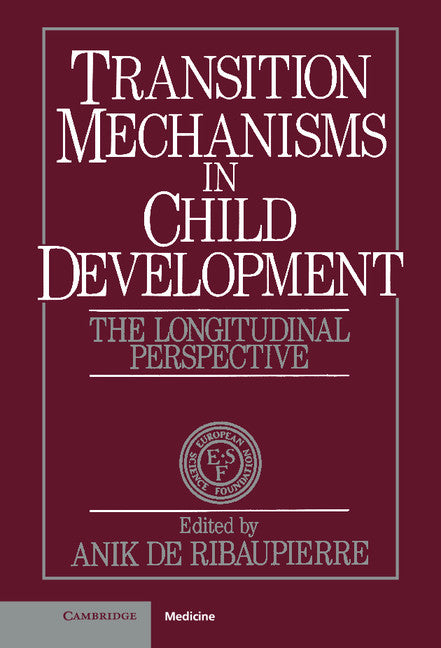 Transition Mechanisms in Child Development; The Longitudinal Perspective (Hardback) 9780521371384