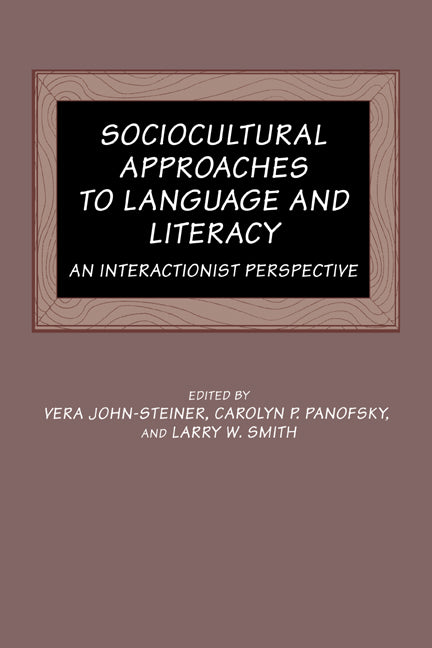 Sociocultural Approaches to Language and Literacy; An Interactionist Perspective (Hardback) 9780521373012