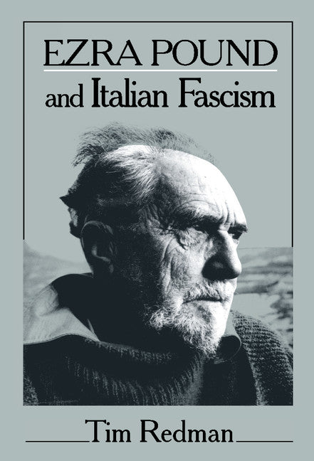 Ezra Pound and Italian Fascism (Hardback) 9780521373050