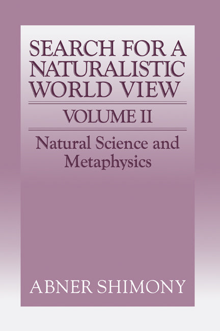 The Search for a Naturalistic World View: Volume 2 (Hardback) 9780521373531