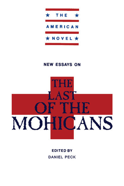 New Essays on The Last of the Mohicans (Hardback) 9780521374149