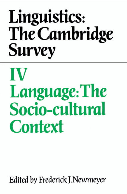 Linguistics: The Cambridge Survey: Volume 4, Language: The Socio-Cultural Context (Paperback) 9780521375832
