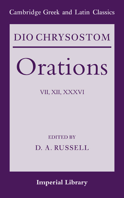 Dio Chrysostom Orations: 7, 12 and 36 (Paperback) 9780521376969