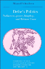 Defoe's Politics; Parliament, Power, Kingship and 'Robinson Crusoe' (Hardback) 9780521384520