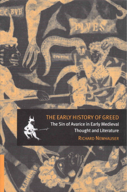 The Early History of Greed; The Sin of Avarice in Early Medieval Thought and Literature (Hardback) 9780521385220